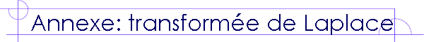 Annexe: transforme de Laplace